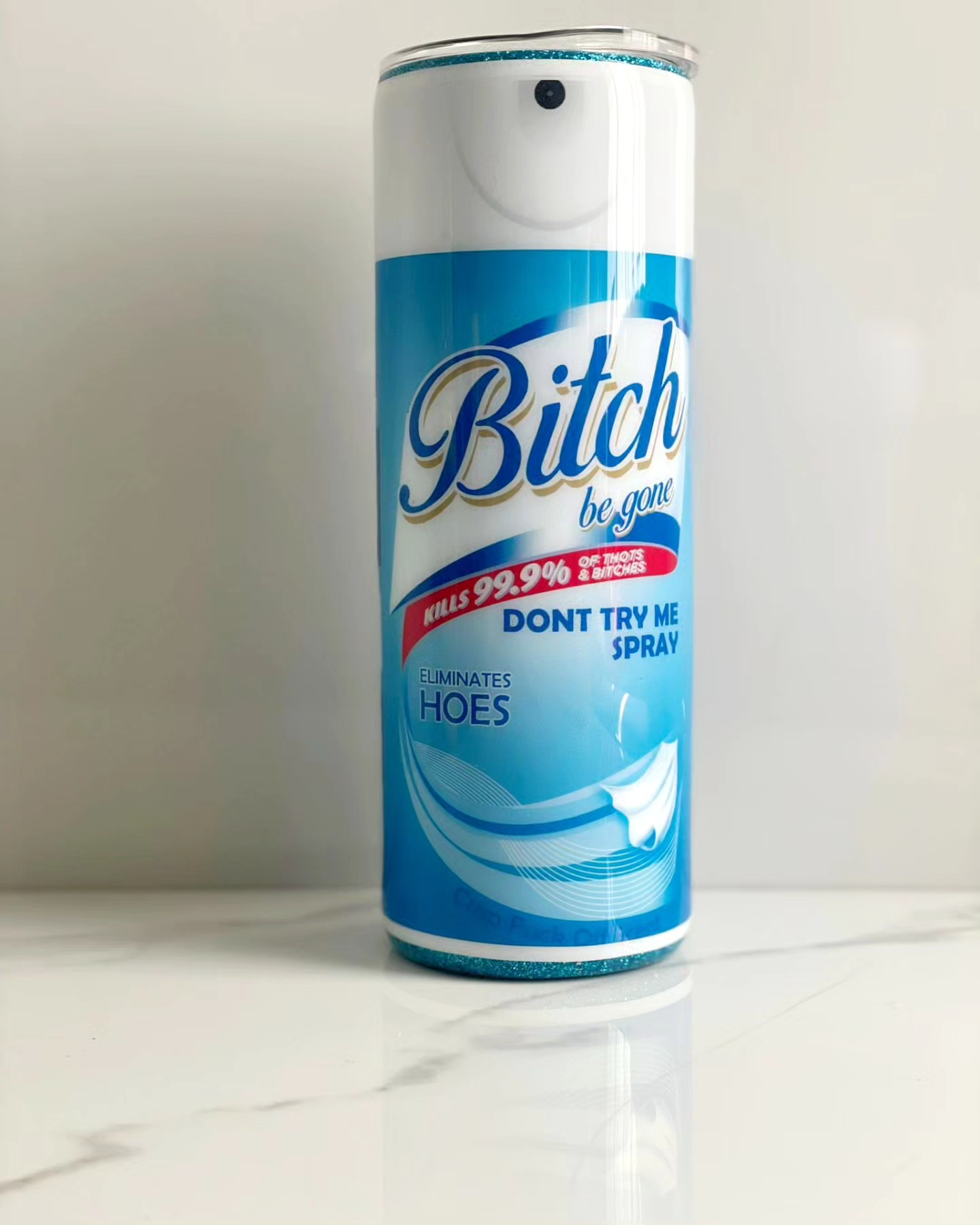 Bi**ch Be Gone Tumbler *LIMITED EDITION*